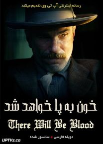 دانلود فیلم There Will Be Blood 2007 خون به پا خواهد شد با دوبله فارسی