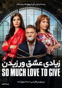دانلود فیلم So Much Love to Give 2020 زیادی عشق ورزیدن با زیرنویس فارسی