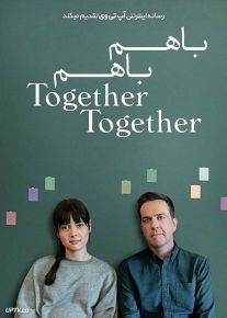 دانلود فیلم Together Together 2021 با هم با هم با زیرنویس فارسی