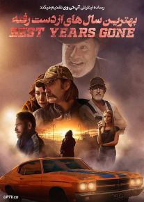 فیلم بهترین سال های از دست رفته Best Years Gone 2021 با زیرنویس فارسی
