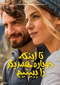 فیلم تا اینکه دوباره همدیگر را ببینیم