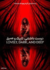 فیلم ترسناک دوست داشتنی تاریک و عمیق Lovely Dark and Deep 2023 با دوبله فارسی