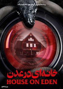 فیلم خانه ای در عدن House on Eden 2025 با زیرنویس فارسی